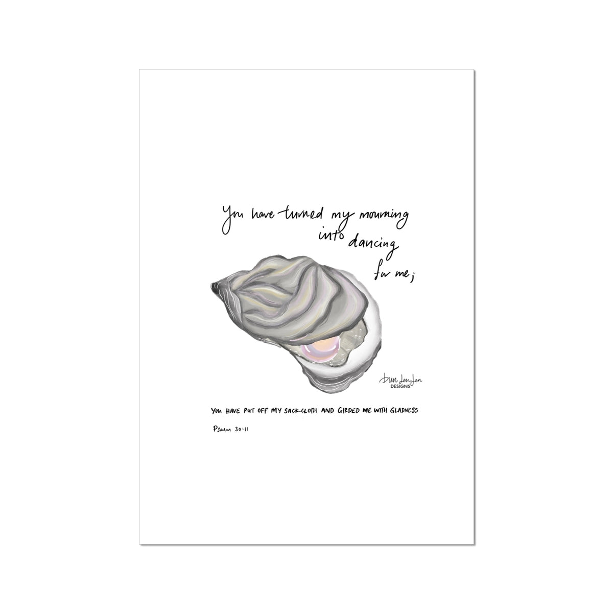 Pearl - Psalm 30:11 | Fine Art Print